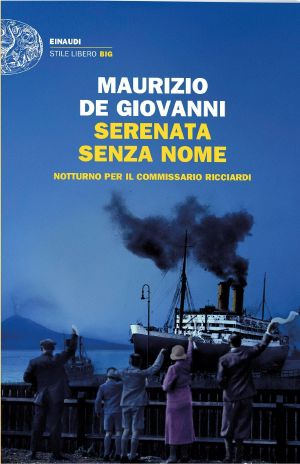 [Commissario Ricciardi 09] • Serenata Senza Nome · Notturno Per Il Commissario Ricciardi